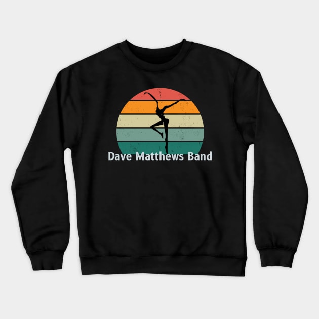 Dave Matthews Band - Retro Firedancer Crewneck Sweatshirt by AwkwardTurtle